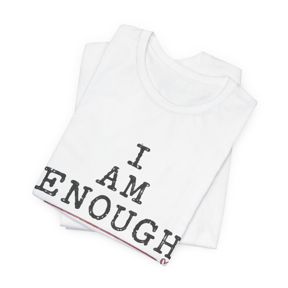 I Am Enough T-Shirt