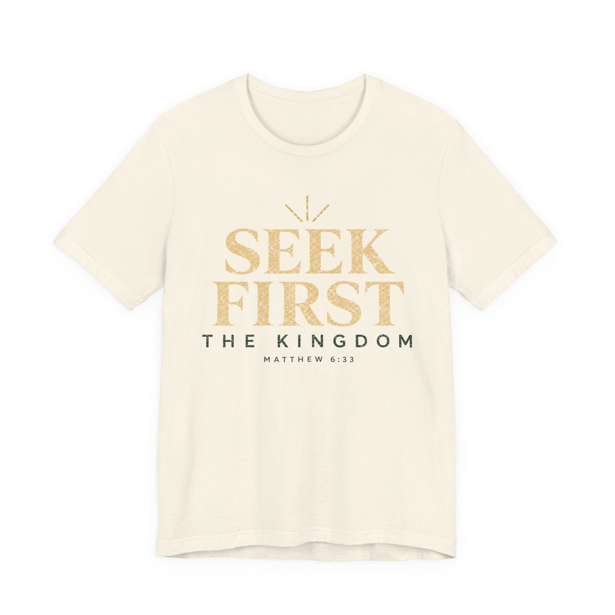 Seek First the Kingdom T-Shirt