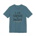 I Am Clothed With Strength & Dignity T shirt