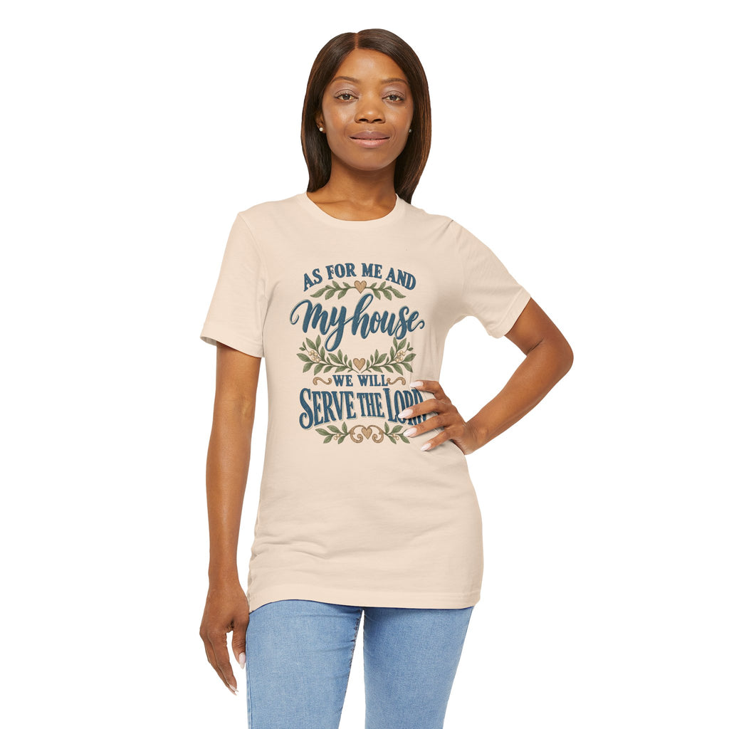 "As For Me And My House We Will Serve The Lord" Christian Tshirt
