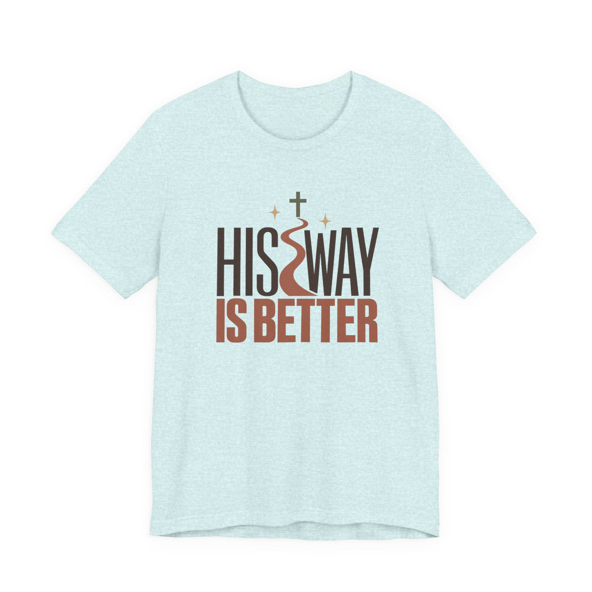 His Way Is Better T‑Shirt