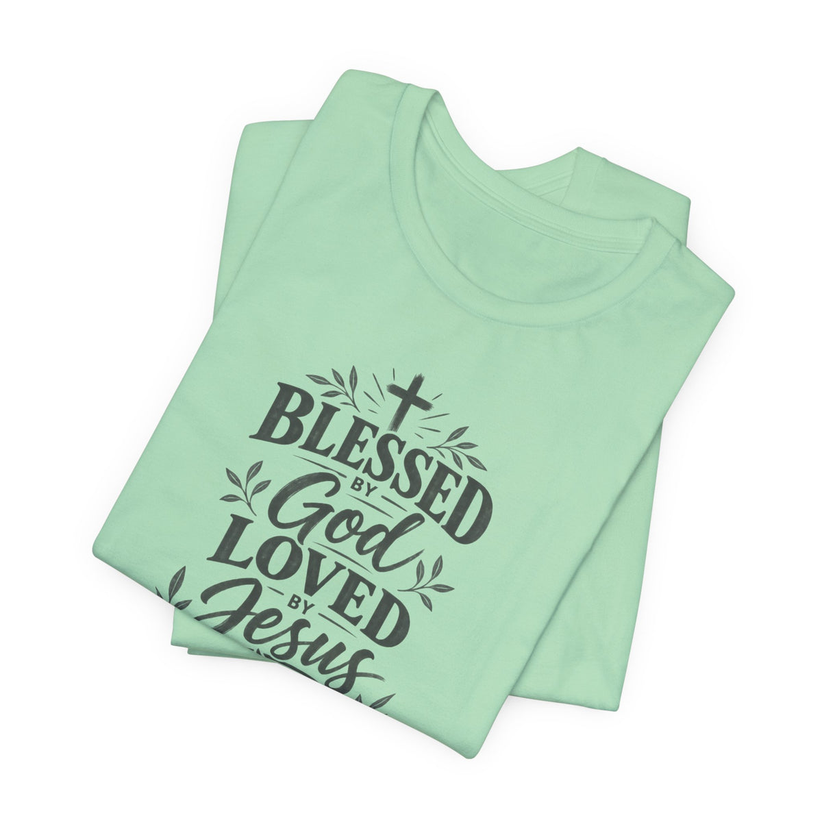 "Blessed by God, Loved by Jesus, Led by Holy Spirit" T shirt