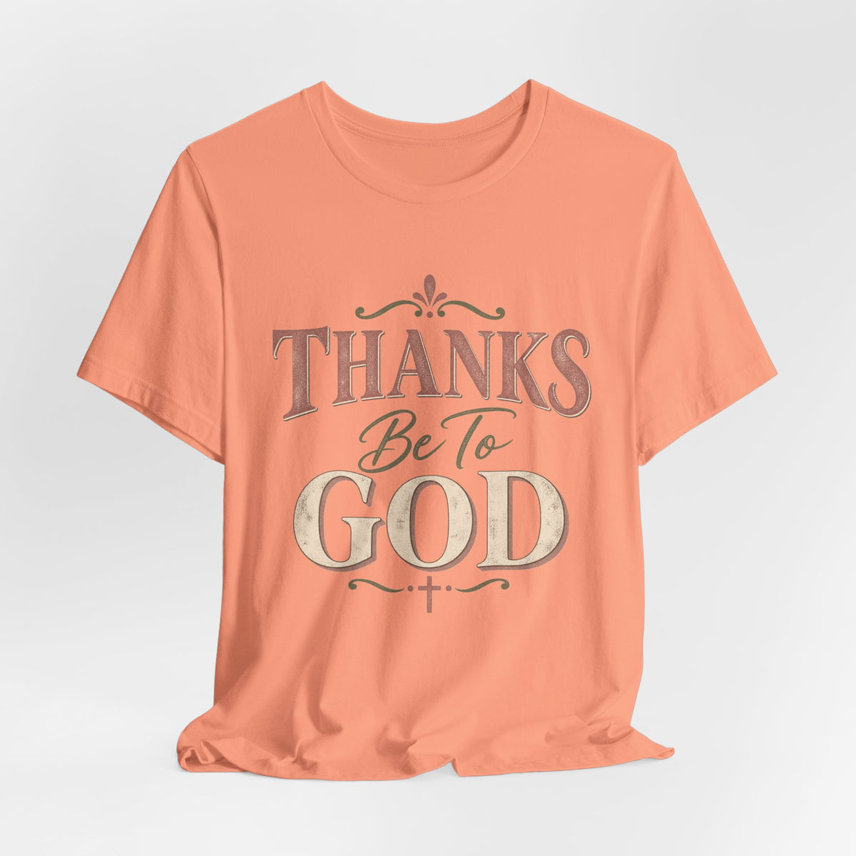 'Thanks Be to God' Tee — Inspirational Christian Faith T-Shirt