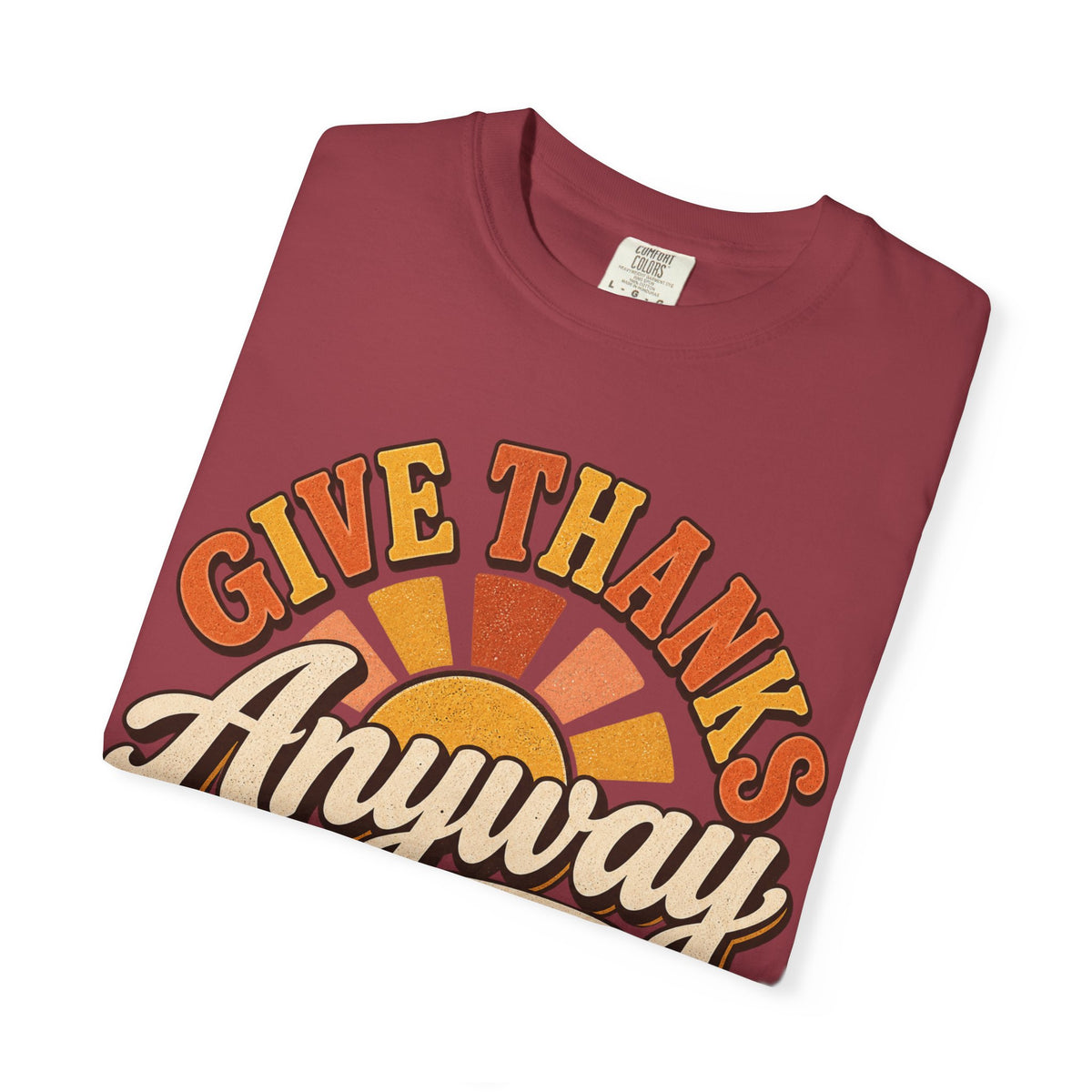 Give Thanks Anyway T-Shirt — Thanksgiving Christian Pumpkin Retro Tee