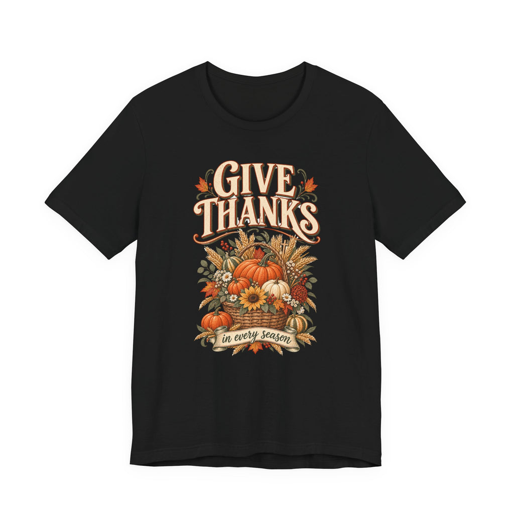 "Give Thanks in Every Season" Autumn Pumpkin T shirt