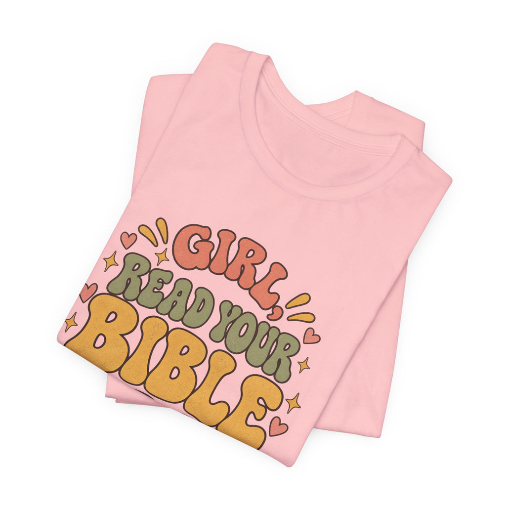 Girl Read Your Bible — Retro Floral Christian Graphic T-Shirt for Women
