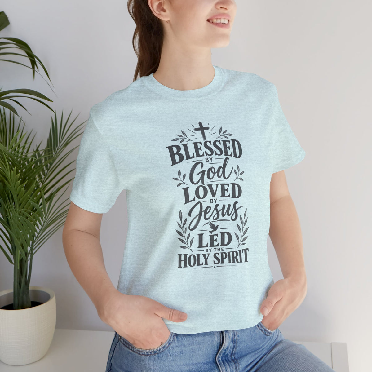 "Blessed by God, Loved by Jesus, Led by Holy Spirit" T shirt