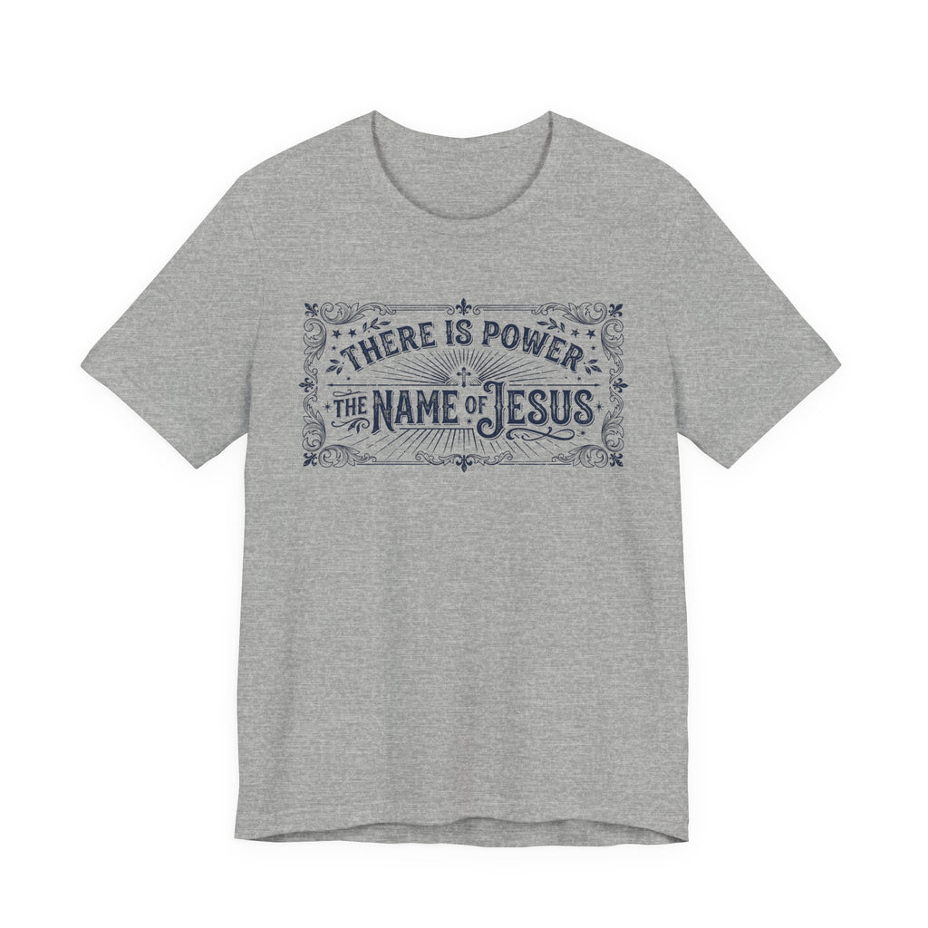 Jesus Name Power T‑Shirt — "There Is Power In The Name Of Jesus" Faith Tee