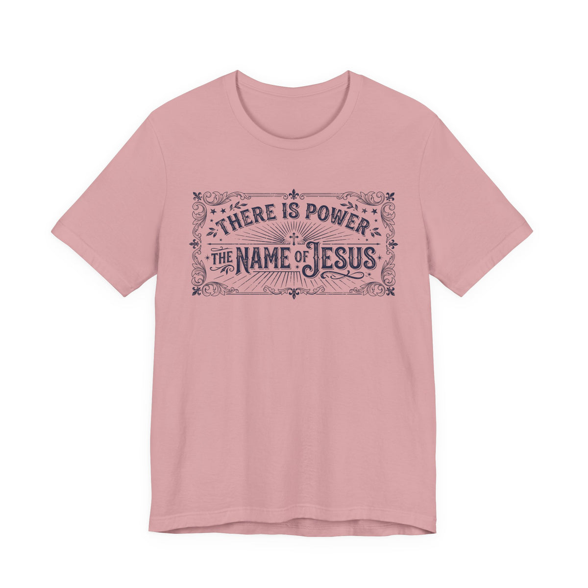 There Is Power In The Name Of Jesus T-Shirt