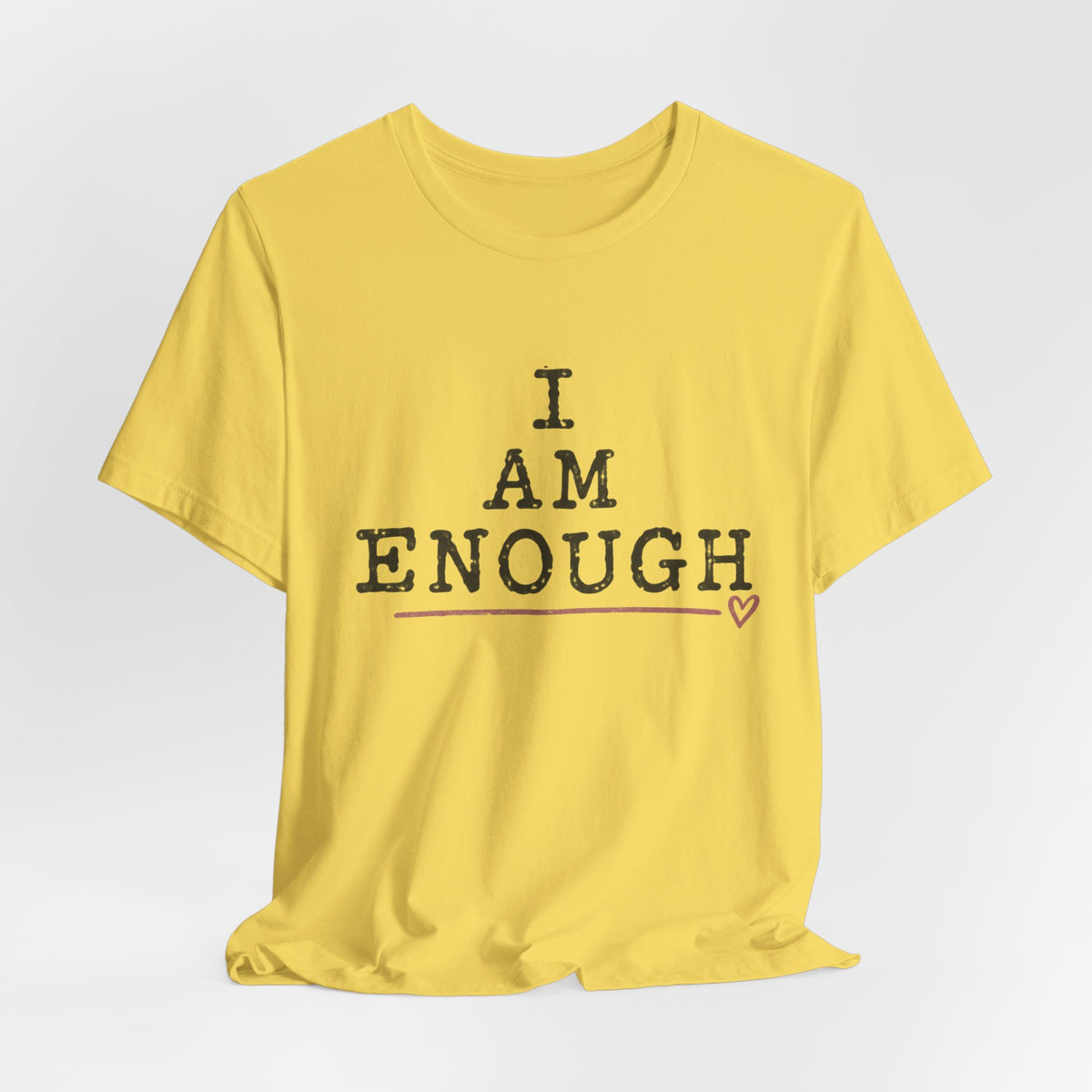 I Am Enough T-Shirt