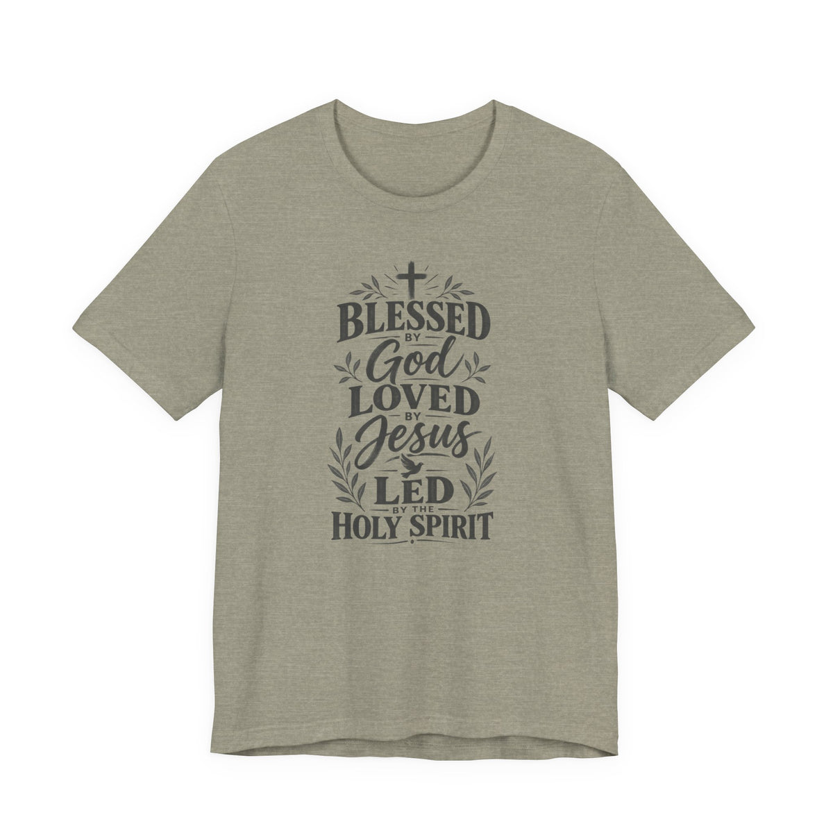"Blessed by God, Loved by Jesus, Led by Holy Spirit" T shirt