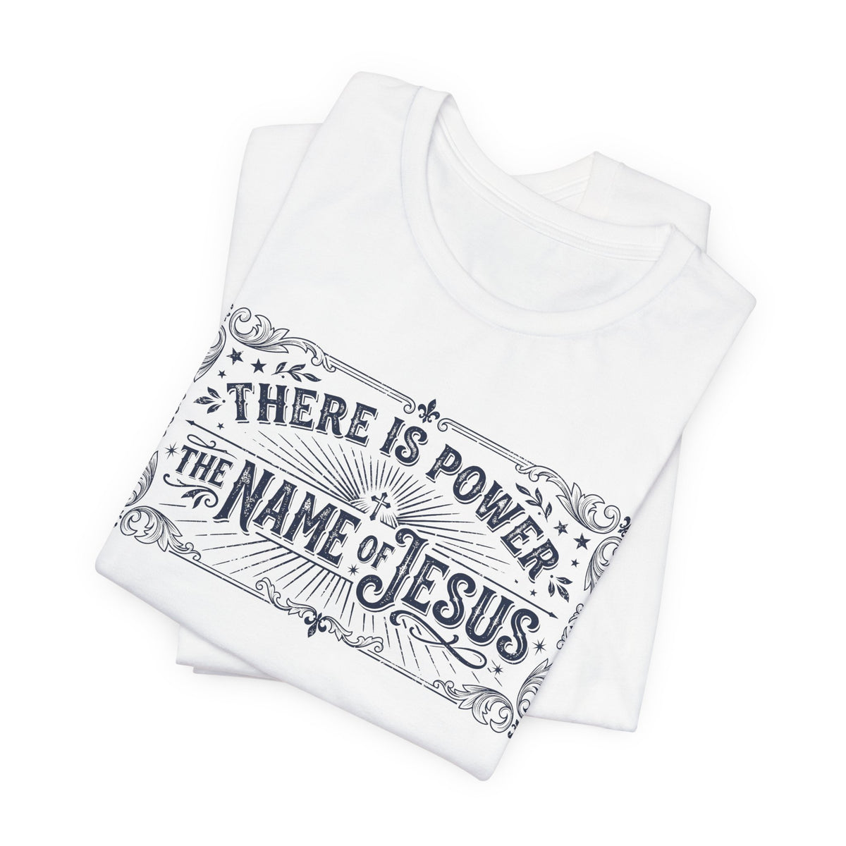 There Is Power In The Name Of Jesus T-Shirt