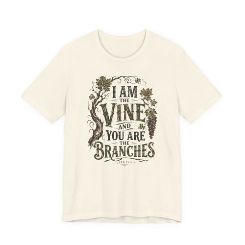 "I Am the Vine and You Are the Branches" T shirt