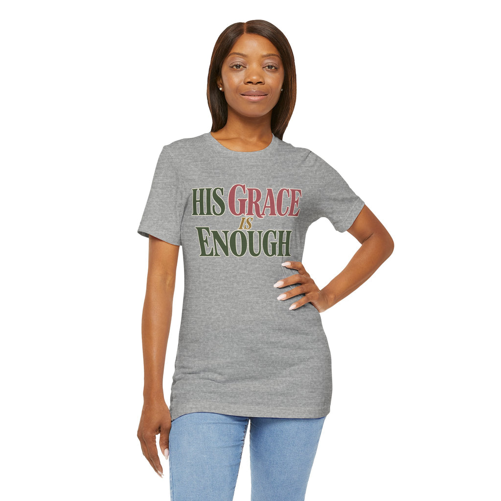 His Grace Is Enough T-Shirt