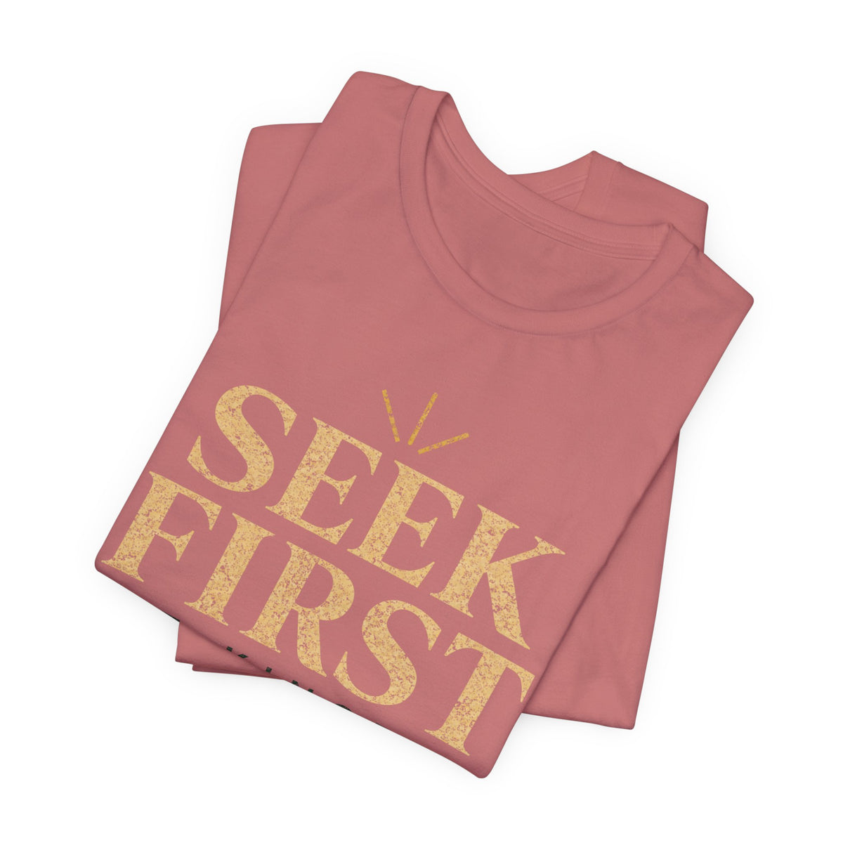 Seek First the Kingdom T-Shirt