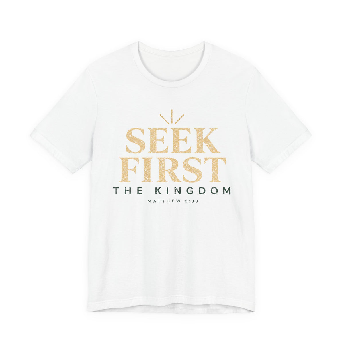 Seek First the Kingdom T-Shirt