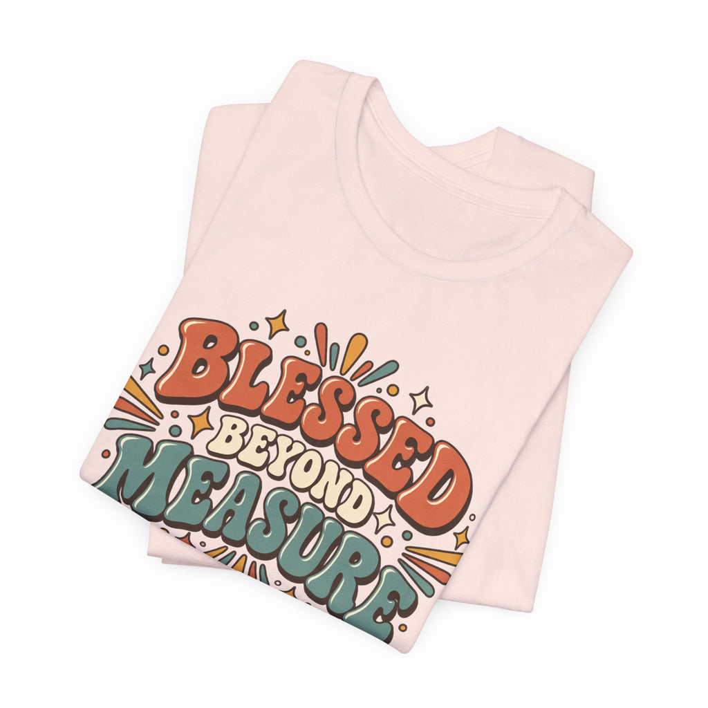 Blessed Beyond Measure  — Retro Faith Graphic T-Shirt