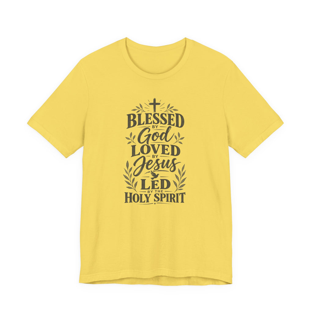 "Blessed by God, Loved by Jesus, Led by Holy Spirit" T shirt