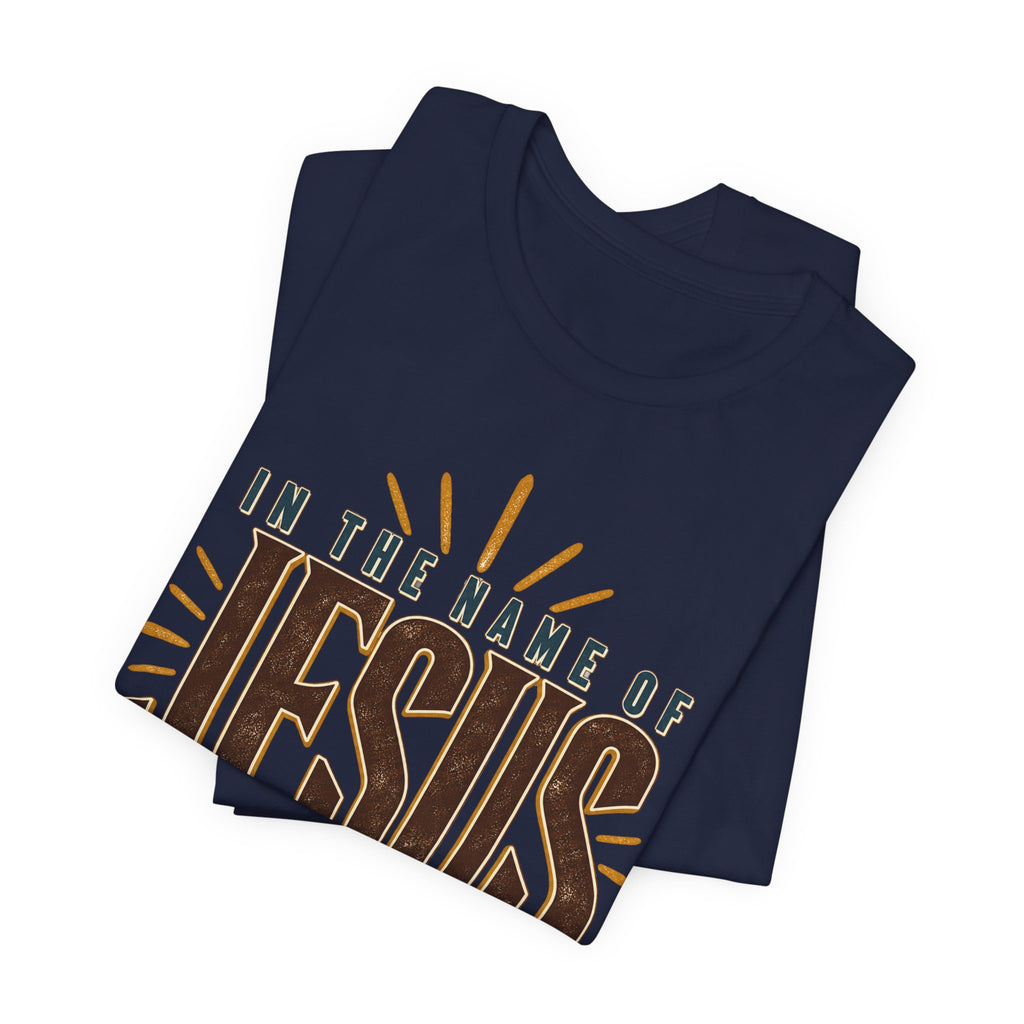 In The Name Of Jesus T-Shirt — Christian Faith Graphic Tee