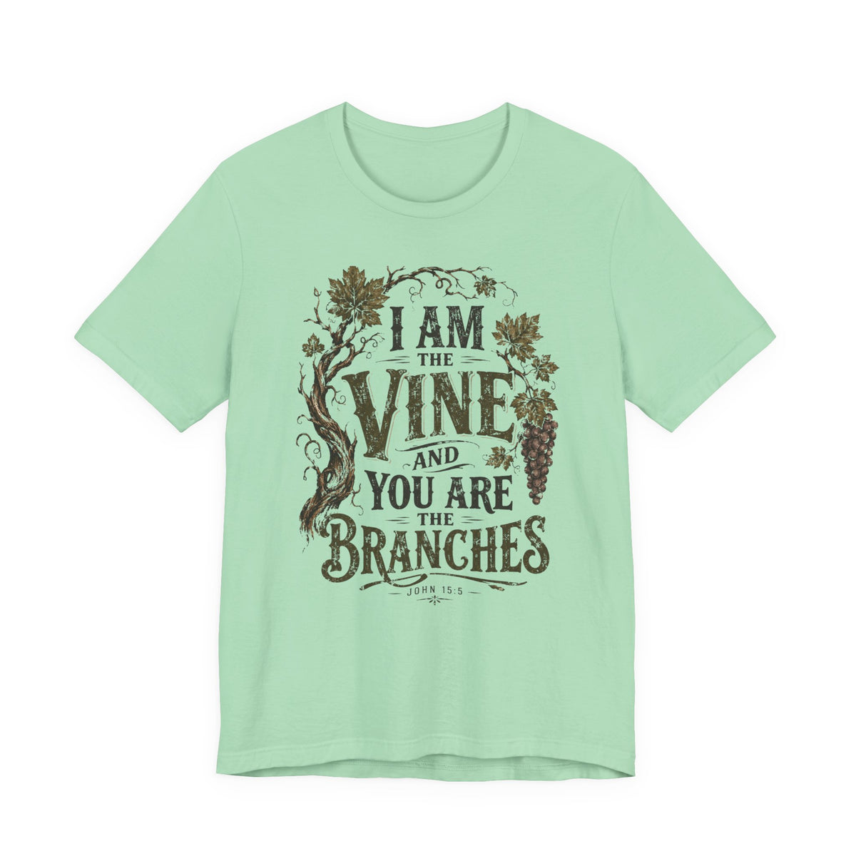 "I Am the Vine and You Are the Branches" Faith T-Shirt