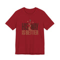 His Way Is Better T‑Shirt