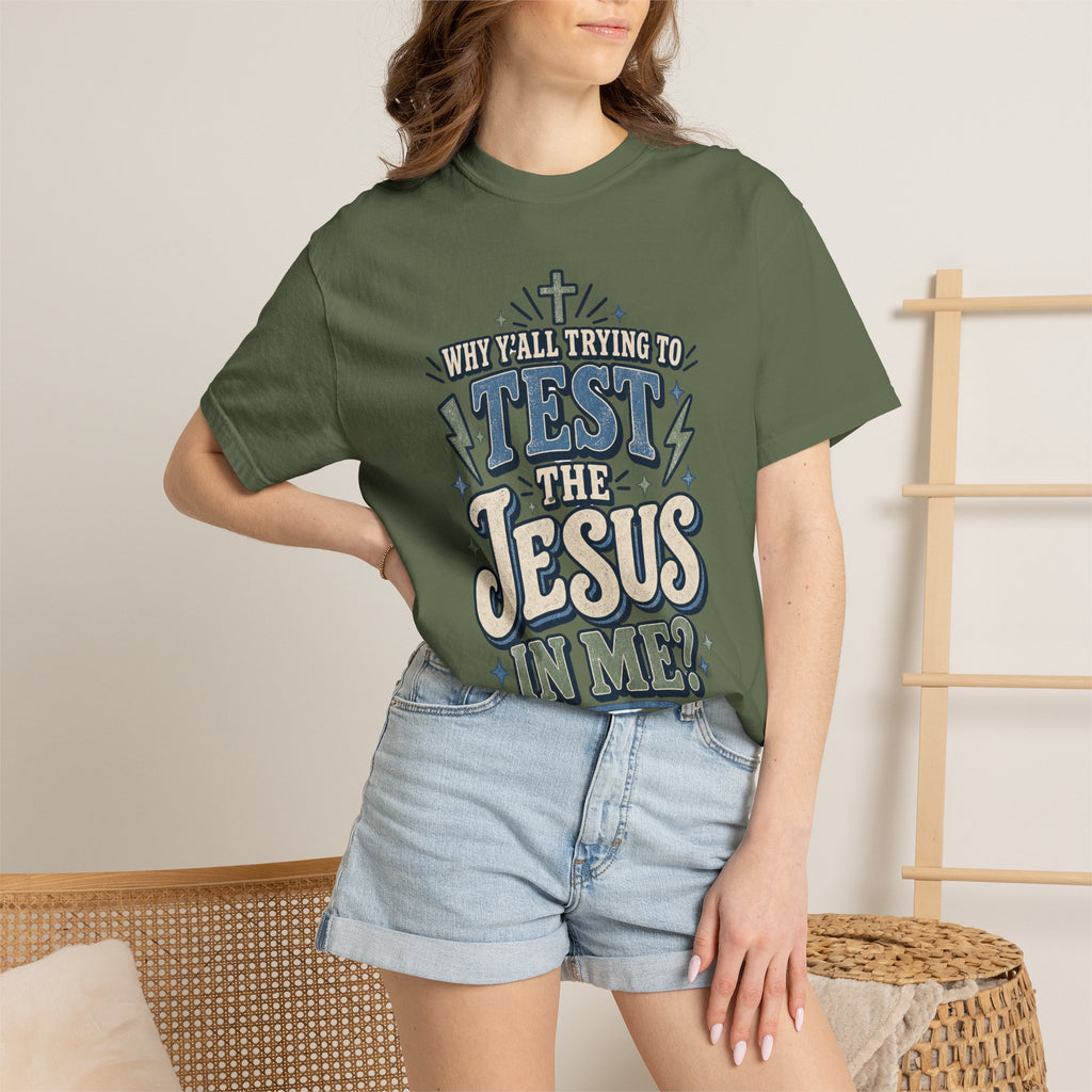 Why yall testing the Jesus in me T-shirt